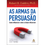 As armas da persuasão: Como influenciar e não se deixar influenciar Capa comum